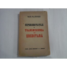 SUPERIORITATILE SI TRANSMISIUNEA LOR EREDITARA  -  MATEI GR. PEUCESCU